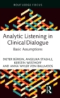 Analytic Listening in Clinical Dialogue : Basic Assumptions - Book