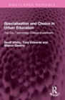 Specialisation and Choice in Urban Education : The City Technology College Experiment - Book