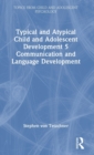 Typical and Atypical Child and Adolescent Development 5 Communication and Language Development - Book