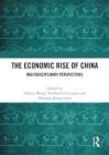 The Economic Rise of China : Multidisciplinary Perspectives - Book