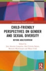 Child-Friendly Perspectives on Gender and Sexual Diversity : Beyond Adultcentrism - Book