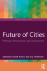 Future of Cities : Planning, Infrastructure, and Development - Book