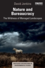 Nature and Bureaucracy : The Wildness of Managed Landscapes - Book