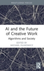 AI and the Future of Creative Work : Algorithms and Society - Book