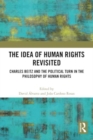 The Idea of Human Rights Revisited : Charles Beitz and the Political Turn in the Philosophy of Human Rights - Book