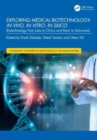 Exploring Medical Biotechnology- in vivo, in vitro, in silico : Biotechnology from Labs to Clinics and Basic to Advanced - Book