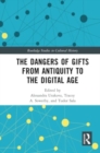 The Dangers of Gifts from Antiquity to the Digital Age - Book