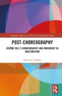 Post-choreography : Jerome Bel’s Choreography and Movement in Malfunction - Book