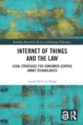Internet of Things and the Law : Legal Strategies for Consumer-Centric Smart Technologies - Book