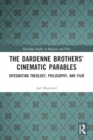 The Dardenne Brothers’ Cinematic Parables : Integrating Theology, Philosophy, and Film - Book