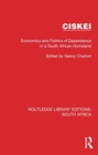 Ciskei : Economics and Politics of Dependence in a South African Homeland - Book