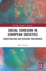 Social Cohesion in European Societies : Conceptualising and Assessing Togetherness - Book