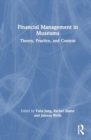 Financial Management in Museums : Theory, Practice, and Context - Book