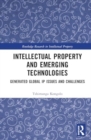 Intellectual Property and Emerging Technologies : Generated Global IP Issues and Challenges - Book