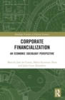 Corporate Financialization : An Economic Sociology Perspective - Book