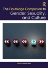 The Routledge Companion to Gender, Sexuality and Culture - Book