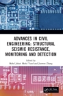 Advances in Civil Engineering: Structural Seismic Resistance, Monitoring and Detection : Proceedings of the International Conference on Structural Seismic Resistance, Monitoring and Detection (SSRMD 2 - Book