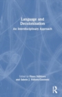 Language and Decolonisation : An Interdisciplinary Approach - Book
