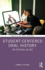 Student-Centered Oral History : An Ethical Guide - Book