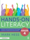 Hands-On Literacy, Grade 4 : Authentic Learning Experiences That Engage Students in Creative and Critical Thinking - Book