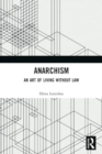 Anarchism : An Art of Living Without Law - Book
