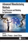 Advanced Manufacturing Methods : Smart Processes and Modeling for Optimization - Book