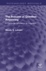 The Process of Question Answering : A Computer Simulation of Cognition - Book