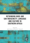 Rethinking Khoe and San Indigeneity, Language and Culture in Southern Africa - Book
