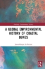 A Global Environmental History of Coastal Dunes - Book