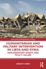 Humanitarian and Military Intervention in Libya and Syria : Parliamentary Debate and Policy Failure - Book