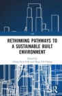 Rethinking Pathways to a Sustainable Built Environment - Book