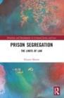 Prison Segregation : The Limits of Law - Book