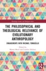 The Philosophical and Theological Relevance of Evolutionary Anthropology : Engagements with Michael Tomasello - Book