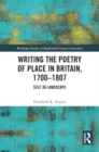 Writing the Poetry of Place in Britain, 1700–1807 : Self in Landscape - Book