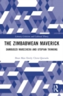 The Zimbabwean Maverick : Dambudzo Marechera and Utopian Thinking - Book