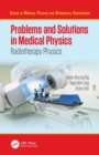 Problems and Solutions in Medical Physics : Radiotherapy Physics - Book