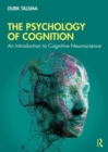 The Psychology of Cognition : An Introduction to Cognitive Neuroscience - Book