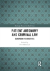 Patient Autonomy and Criminal Law : European Perspectives - Book