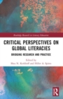 Critical Perspectives on Global Literacies : Bridging Research and Practice - Book