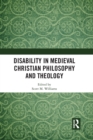 Disability in Medieval Christian Philosophy and Theology - Book