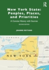 New York State: Peoples, Places, and Priorities : A Concise History with Sources - Book