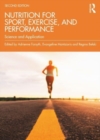 Nutrition for Sport, Exercise, and Performance : Science and Application - Book
