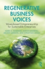 Regenerative Business Voices : Values-based Entrepreneurship for Sustainable Enterprises - Book