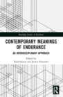 Contemporary Meanings of Endurance : An Interdisciplinary Approach - Book