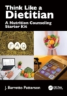 Think Like a Dietitian : A Nutrition Counseling Starter Kit - Book