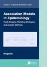 Association Models in Epidemiology : Study Designs, Modeling Strategies, and Analytic Methods - Book