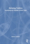 Nurturing Toddlers : Developing the Potential of Every Child - Book