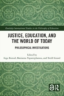 Justice, Education, and the World of Today : Philosophical Investigations - Book