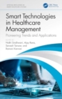 Smart Technologies in Healthcare Management : Pioneering Trends and Applications - Book