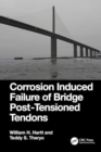 Corrosion Induced Failure of Bridge Post-Tensioned Tendons - Book